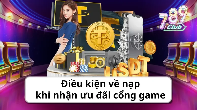 Điều kiện về nạp khi nhận ưu đãi cổng game